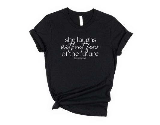 She Laughs Without Fear of the Future - Unisex T-Shirt