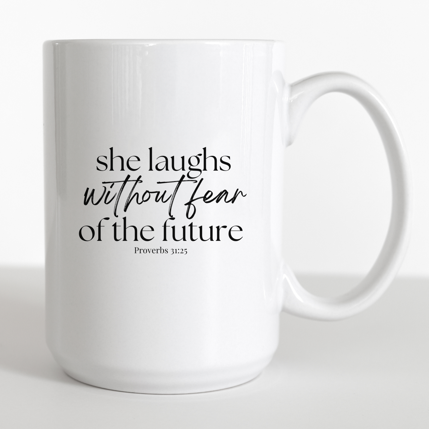 She Laughs Without Fear of the Future - 15 oz mug